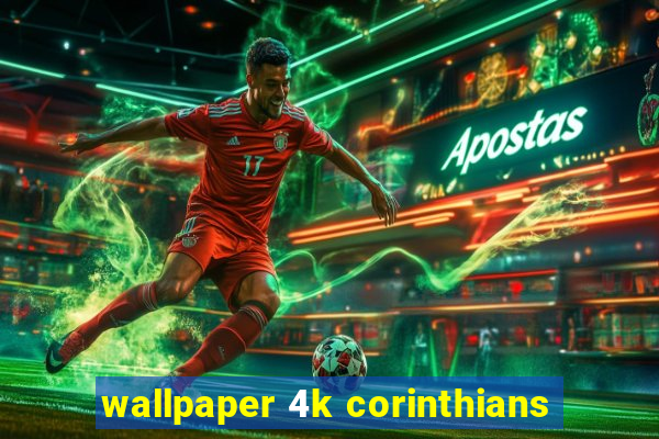 wallpaper 4k corinthians