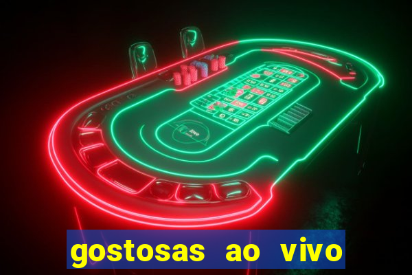 gostosas ao vivo na webcam