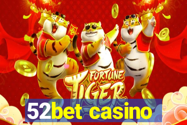 52bet casino