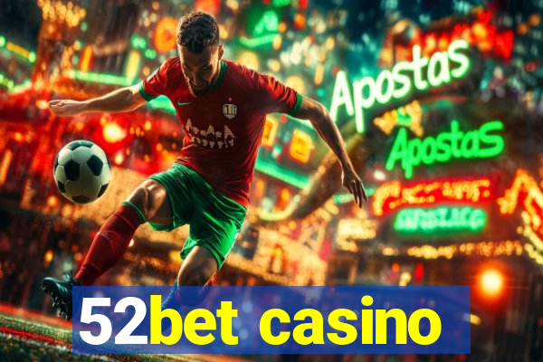 52bet casino