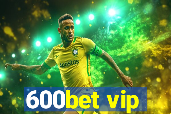 600bet vip