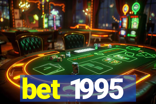 bet 1995