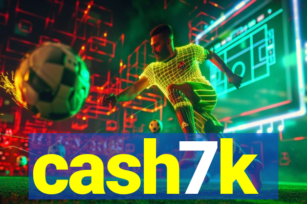 cash7k