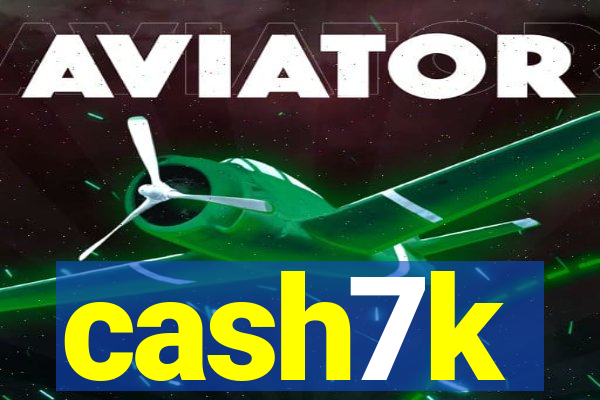 cash7k