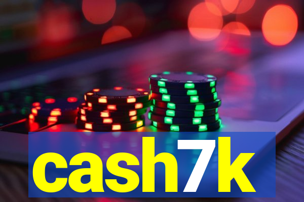 cash7k