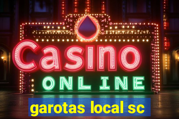 garotas local sc