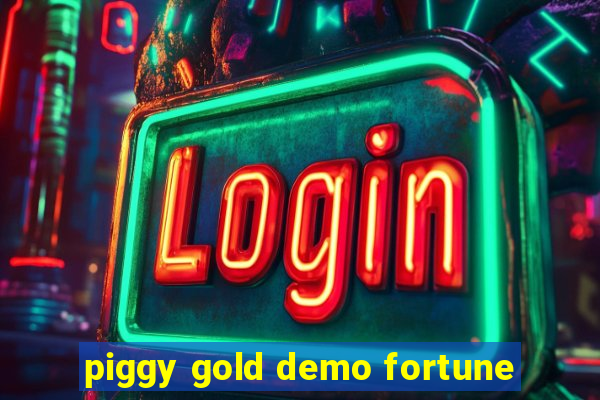 piggy gold demo fortune