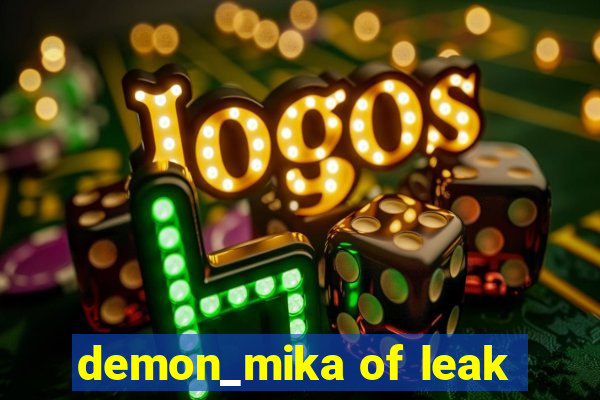 demon_mika of leak