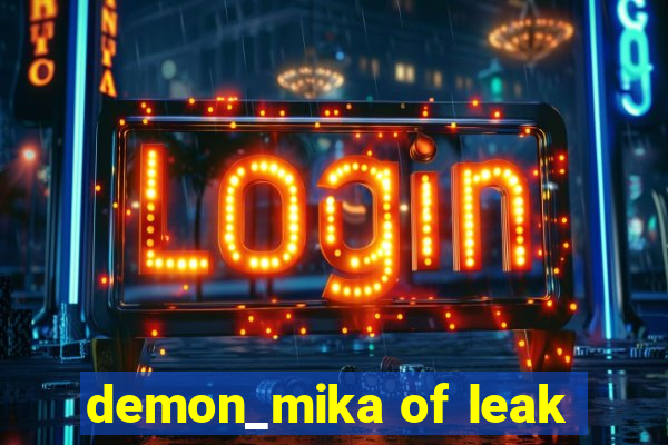 demon_mika of leak