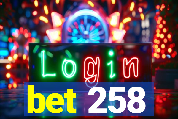 bet 258