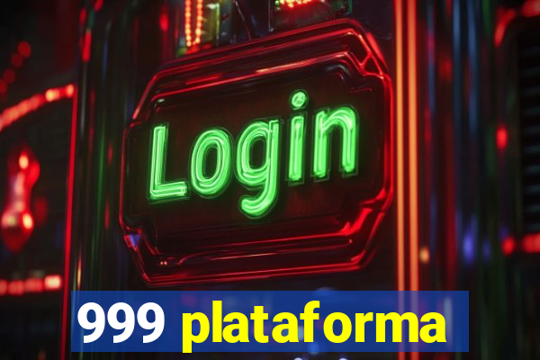 999 plataforma