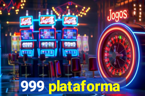 999 plataforma