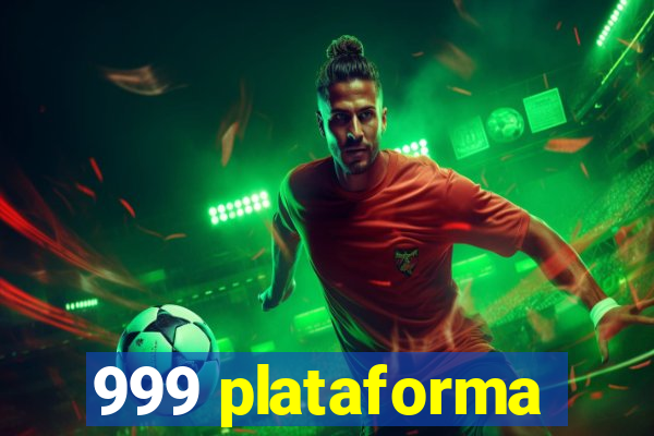 999 plataforma