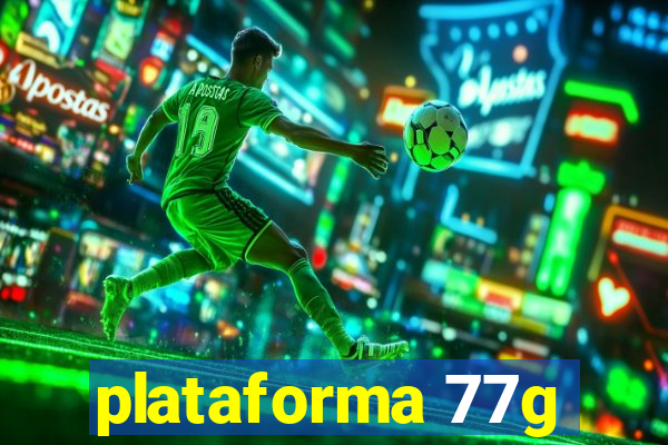 plataforma 77g