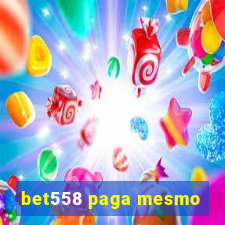 bet558 paga mesmo