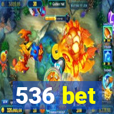 536 bet