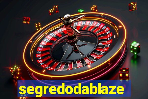 segredodablaze