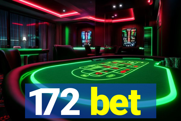 172 bet