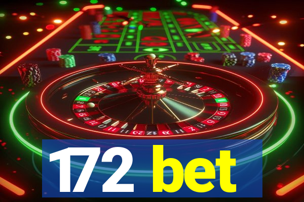 172 bet