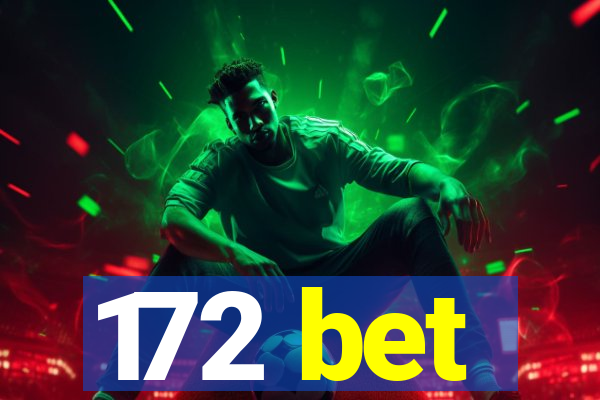 172 bet