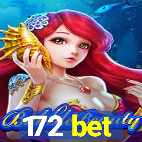 172 bet