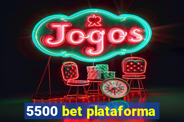 5500 bet plataforma