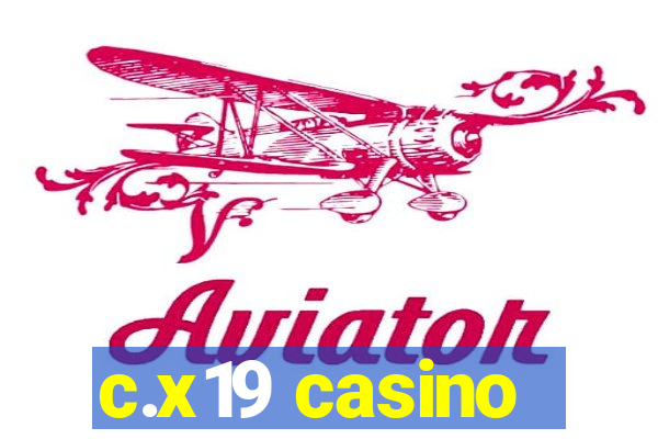 c.x19 casino