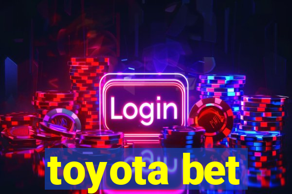 toyota bet