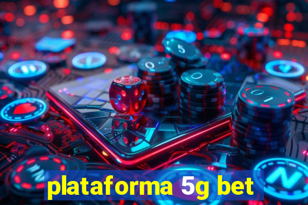 plataforma 5g bet