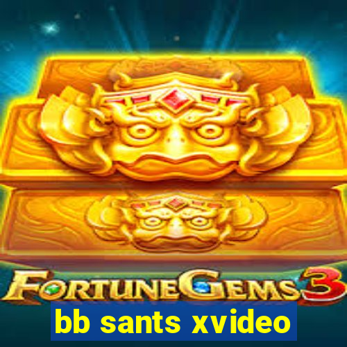 bb sants xvideo