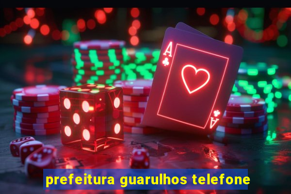 prefeitura guarulhos telefone