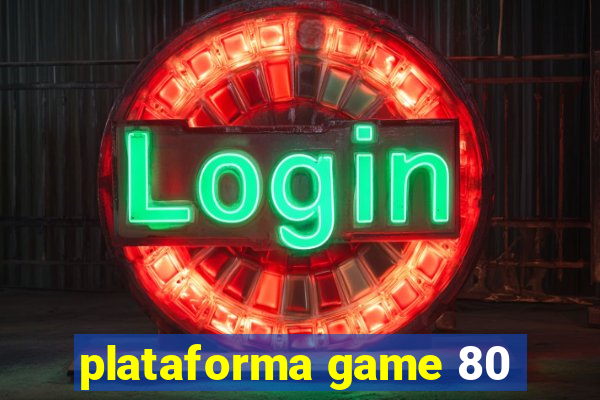 plataforma game 80