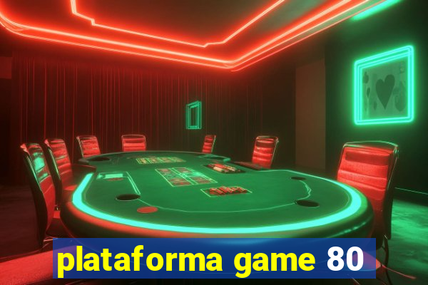 plataforma game 80