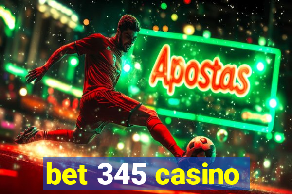 bet 345 casino