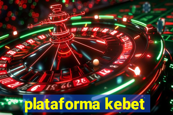 plataforma kebet