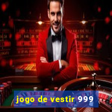 jogo de vestir 999