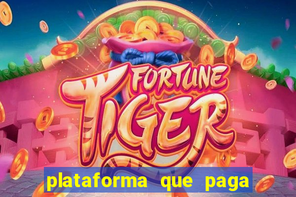 plataforma que paga no cadastro fortune tiger