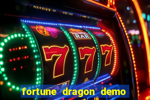 fortune dragon demo ganho certo