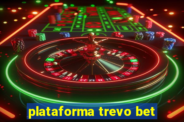 plataforma trevo bet