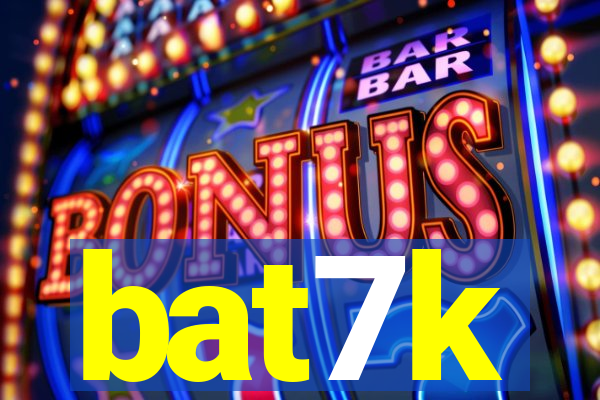 bat7k