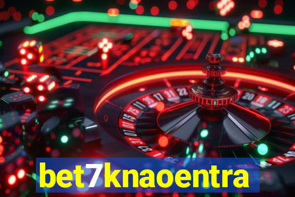 bet7knaoentra