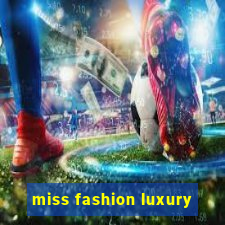 miss fashion luxury