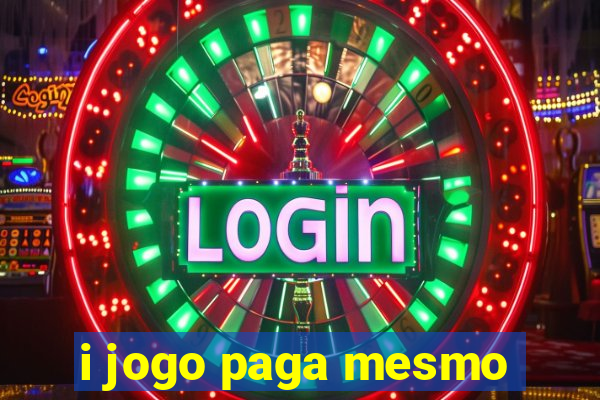 i jogo paga mesmo