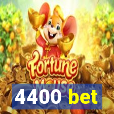 4400 bet