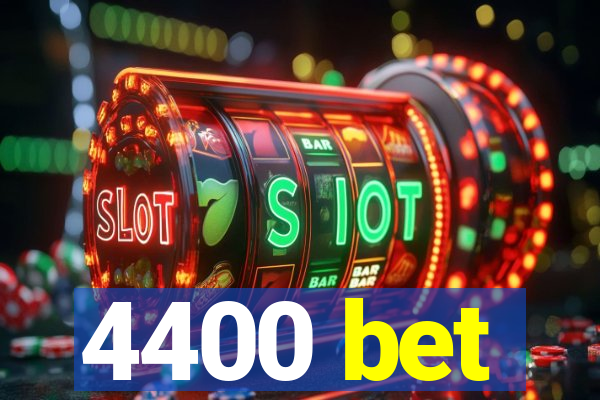 4400 bet