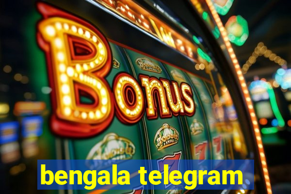 bengala telegram