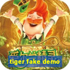 tiger fake demo