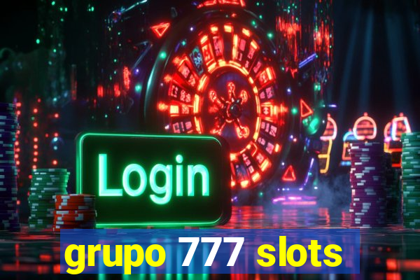 grupo 777 slots