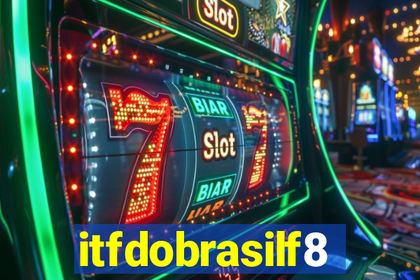 itfdobrasilf8