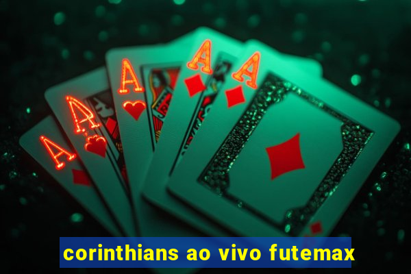 corinthians ao vivo futemax